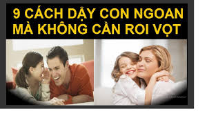 6 nguyên tắc nuôi dạy con được khoa học chứng minh